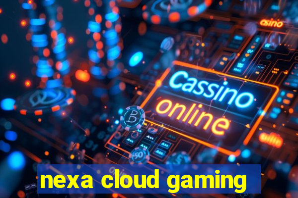 nexa cloud gaming